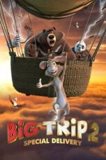 Nonton Film Big Trip 2: Special Delivery (2022) WONGMOVIE