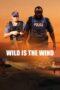 Nonton Film Wild Is the Wind (2022) WONGMOVIE Nonton Film Wild Is the Wind (2022) WONGMOVIE