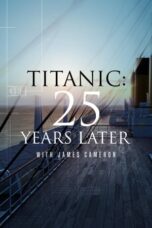 Nonton Film Titanic: 25 Years Later with James Cameron (2023) WONGMOVIE