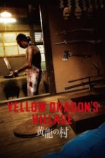 Nonton Film Yellow Dragon’s Village (2021) WONGMOVIE