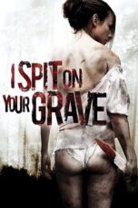 Nonton Film I Spit on Your Grave (2010) WONGMOVIE