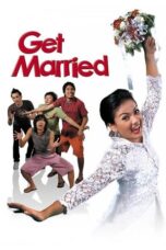 Nonton Film Get Married (2007) WONGMOVIE