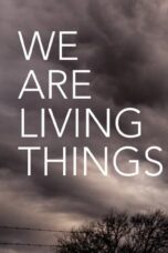 Nonton Film We Are Living Things (2021) WONGMOVIE