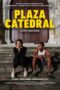Nonton Film Plaza Catedral (2021) WONGMOVIE Nonton Film Plaza Catedral (2021) WONGMOVIE
