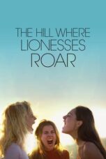 Nonton Film The Hill Where Lionesses Roar (2022) WONGMOVIE