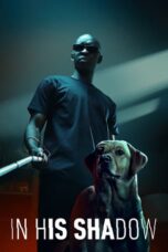 Nonton Film In His Shadow (2023) WONGMOVIE