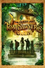 Nonton Film The Quest for Tom Sawyer’s Gold (2023) WONGMOVIE