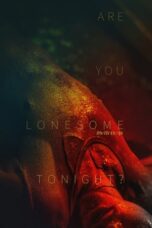 Nonton Film Are You Lonesome Tonight? (2021) WONGMOVIE