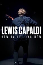 Nonton Film Lewis Capaldi: How I’m Feeling Now (2023) WONGMOVIE