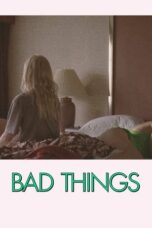 Nonton Film Bad Things (2023) WONGMOVIE