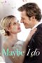 Nonton Film Maybe I Do (2023) WONGMOVIE