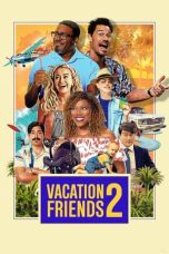 Nonton Film Vacation Friends 2 (2023) WONGMOVIE