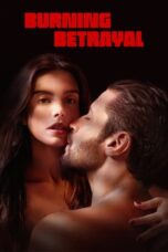 Nonton Film Burning Betrayal (2023) WONGMOVIE