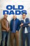 Nonton Film Old Dads (2023) WONGMOVIE