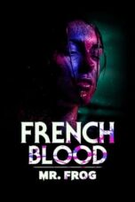 Nonton Film French Blood 3 – Mr. Frog (2023) WONGMOVIE