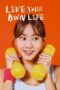 Nonton Film Live Your Own Life (2023) WONGMOVIE