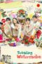 Nonton Film Twinkling Watermelon (2023) WONGMOVIE