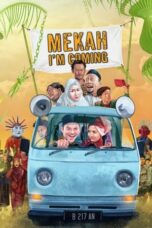 Nonton Film Mekah, I’m Coming (2020) WONGMOVIE