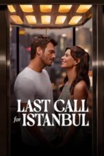 Nonton Film Last Call for Istanbul (2023) WONGMOVIE