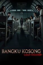 Nonton Film Bangku Kosong: Ujian Terakhir (2023) WONGMOVIE