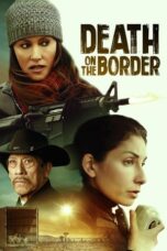 Nonton Film Death on the Border (2023) WONGMOVIE