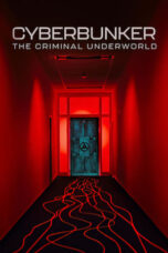 Nonton Film Cyberbunker: The Criminal Underworld (2023) WONGMOVIE