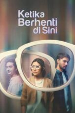 Nonton Film Ketika Berhenti Di Sini (2023) WONGMOVIE