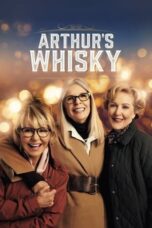 Nonton Film Arthur’s Whisky (2024) WONGMOVIE