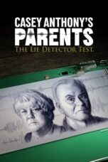 Nonton Film Casey Anthony’s Parents: The Lie Detector Test (2024) WONGMOVIE
