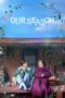 Nonton Film Our Season (2023) WONGMOVIE Nonton Film Our Season (2023) WONGMOVIE