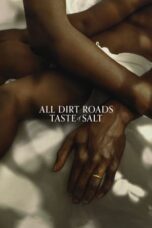 Nonton Film All Dirt Roads Taste of Salt (2023) WONGMOVIE