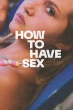 Nonton Film How to Have Sex (2023) WONGMOVIE