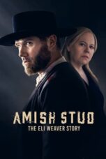 Nonton Film Amish Stud: The Eli Weaver Story (2023) WONGMOVIE