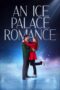 Nonton Film An Ice Palace Romance (2023) WONGMOVIE Nonton Film An Ice Palace Romance (2023) WONGMOVIE