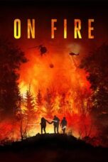 Nonton Film On Fire (2023) WONGMOVIE