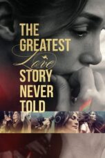 Nonton Film The Greatest Love Story Never Told (2024) WONGMOVIE