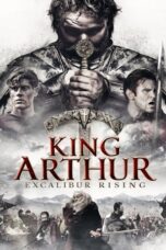 Nonton Film King Arthur: Excalibur Rising (2017) WONGMOVIE