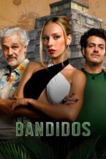 Nonton Film Bandidos (2024) WONGMOVIE