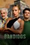 Nonton Film Bandidos (2024) WONGMOVIE