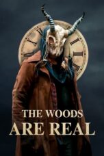 Nonton Film The Woods Are Real (2024) WONGMOVIE