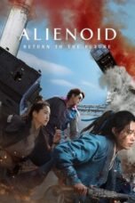 Nonton Film Alienoid: Return to the Future (2024) WONGMOVIE