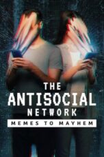 Nonton Film The Antisocial Network- Memes to Mayhem (2024) WONGMOVIE