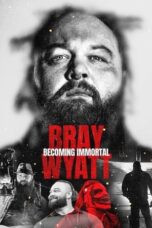 Nonton Film Bray Wyatt: Becoming Immortal (2024) WONGMOVIE
