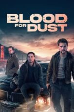 Nonton Film Blood for Dust (2024) WONGMOVIE