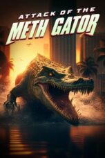 Nonton Film Attack of the Meth Gator (2023) WONGMOVIE