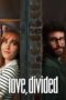 Nonton Film Love, Divided (2024) WONGMOVIE Nonton Film Love, Divided (2024) WONGMOVIE