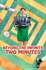 Nonton Film Beyond the Infinite Two Minutes (2020) WONGMOVIE