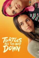 Nonton Film Turtles All the Way Down (2024) WONGMOVIE