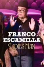 Nonton Film Franco Escamilla: Ladies’ man (2024) WONGMOVIE