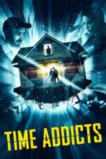 Nonton Film Time Addicts (2023) WONGMOVIE
